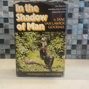 In the Shadow of Man by Jane Van Lawick-Goodall Original Print - 1st Edition